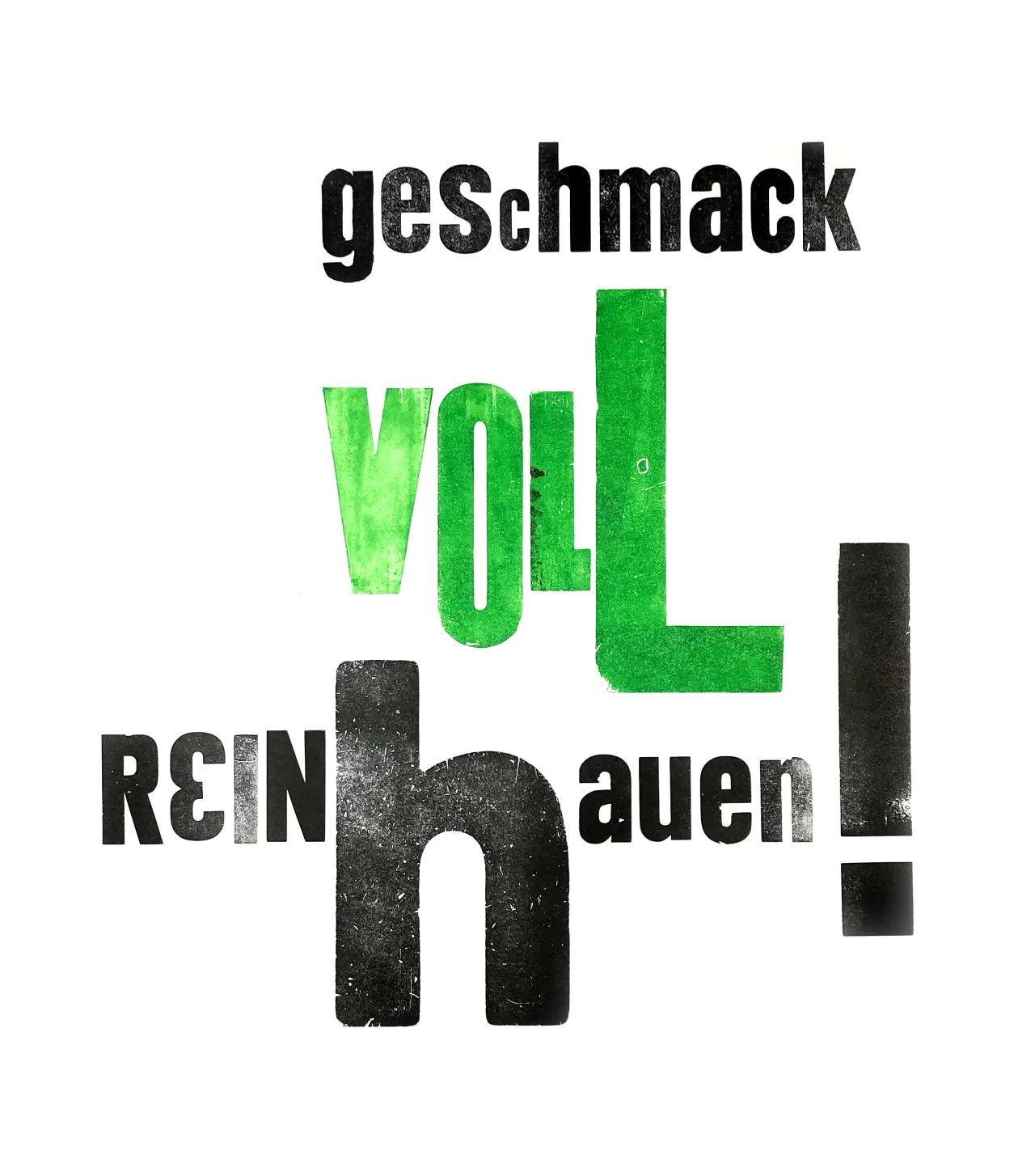 geschmackvoll reinhauen